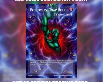 May include: A rectangular trading card featuring custom artwork of a green monster emerging from a dark red and blue swirling vortex surrounded by purple spectral faces. The text reads Bottomless Trap Hole, Trap Card, and game rules.