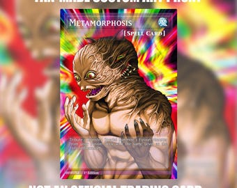 May include: A fan-made custom art proxy trading card titled Metamorphosis, a Spell Card featuring a brown, textured, multi-eyed creature with sharp teeth. The card has a vibrant, rainbow-colored background and includes game text and a 1st Edition mark.