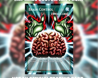 May include: A fan-made custom art proxy trading card titled Brain Control, featuring a central human brain illustration, two green clawed hands reaching downward, and spell card text printed on a dark background with red and blue light effects.