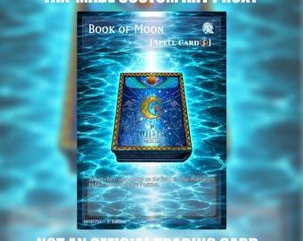 May include: A custom fan-made Book of Moon spell trading card featuring a blue water-themed background. The card displays the text Book of Moon, Spell Card, and game instructions, with an illustration of an ornate blue book with a golden moon.