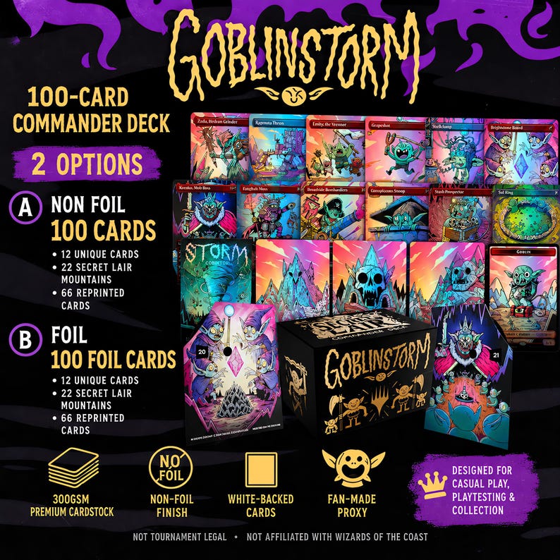 May include: A 100-card Commander deck titled Goblinstorm, featuring two options: non-foil or foil. The set includes 12 unique cards, 22 Secret Lair mountains, and 66 reprinted cards printed on 300gsm cardstock. The box displays goblin illustrations.