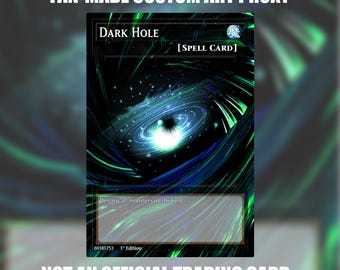 May include: A fan-made custom art proxy trading card titled Dark Hole, featuring a black and green swirling vortex illustration. The card includes the text Spell Card, Destroy all monsters on the field, 69181753, and 1st Edition on a dark background.