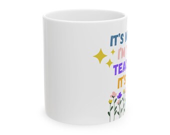 It's me, hi. I'm the Teacher its me Coffee Cup!