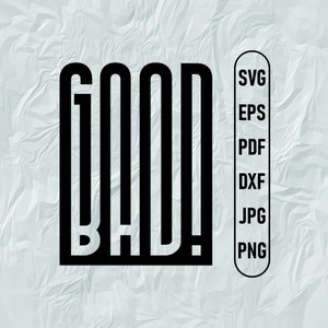 Good Bad svg, SVG Datei für Cricut, Sublimation, Cricut svg, svg design, sarkastische svg, text cut file, gute und schlechte Person, Shirt Design