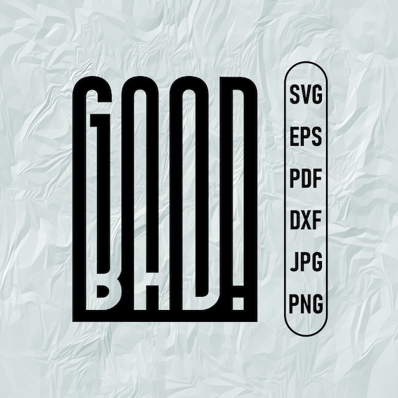 Good Bad Svg Svg File for Cricut Sublimation Cricut Svg | Etsy