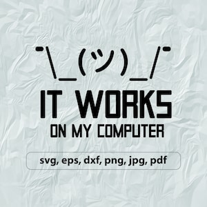 Het werkt op mijn computer svg, Programmeur svg, Programmeur, codering, shirt ontwerp, sublimatie ontwerp, geek citaat