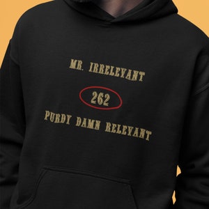 Brock Purdy Shirt Mr. irrelevant sweatshirt San Francisco sweatshirt Mr. Irrelevant shirt San Francisco 49ers