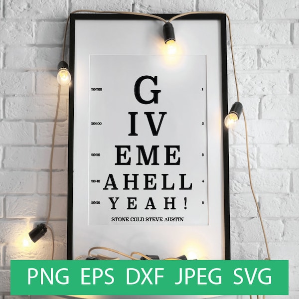 Give me a Hell Yeah Eye Chart SVG, Vision Test, Stone Cold Steve Austin WWE/WWF Vintage Wall Sign, Cricut File, Digital Download