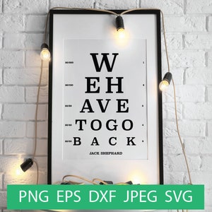 We Have to go Back Eye Chart SVG, Vision Test, Lost Vintage Wandschild, Cricut Datei, Digitaler Download