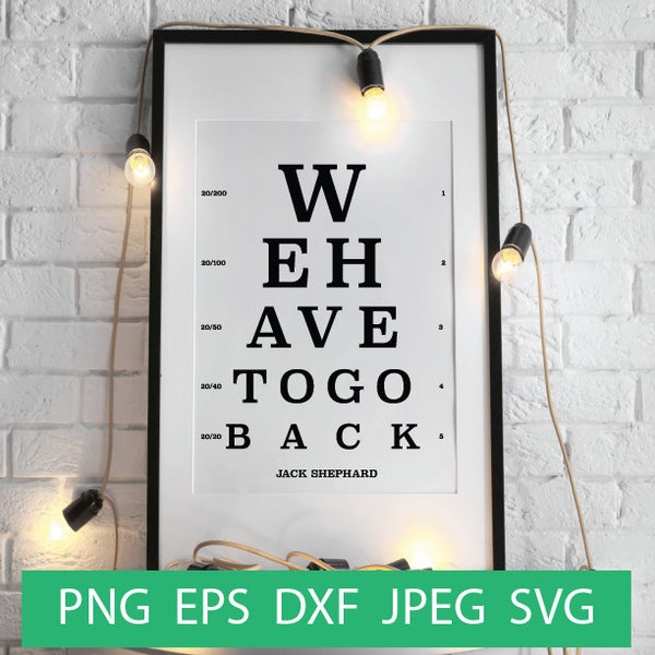 We Have to go Back Eye Chart SVG, Vision Test, Lost Vintage Wall Sign, Cricut File, Digital Download