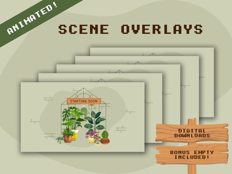 May include: Five animated green background overlays with a plant scene and the text "Starting Soon". The overlays are stacked on top of each other. A wooden sign at the bottom reads "Digital Downloads Bonus Empty Included!"