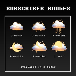 May include: Subscriber badges for a channel on a streaming platform. The badges feature a cloud with different designs, including stars, rain, a crescent moon, and a sun. The badges are available in three sizes. The text "SUBSCRIBER BADGES" is at the top of the image. The text "available in 3 sizes" is at the bottom of the image.