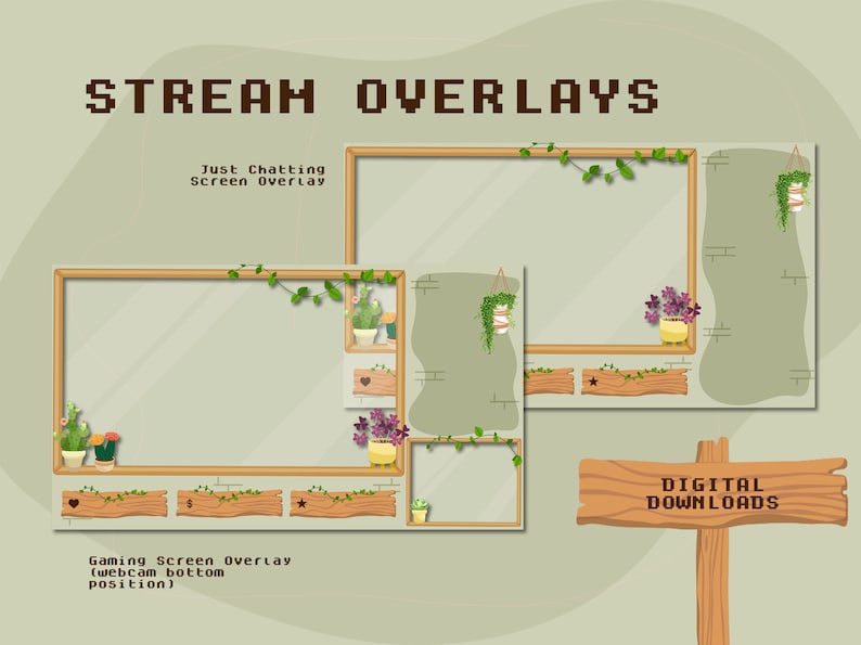 May include: Two digital stream overlays with a wooden frame and green vines. The top overlay says "Just Chatting Screen Overlay" and the bottom overlay says "Gaming Screen Overlay (webcam bottom position)". The overlays have a light green background and a wooden plank with a star, heart, and dollar sign. A sign at the bottom says "DIGITAL DOWNLOADS".