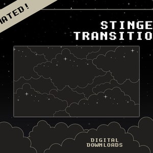 May include: Animated stinger transition with a black background and white clouds and stars. The text "STINGER TRANSITION" is in white pixelated font.