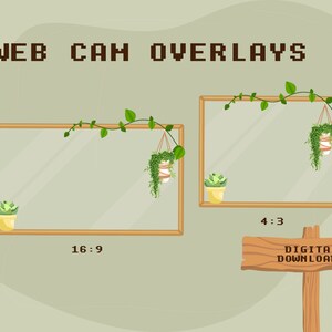 May include: Two digital webcam overlays with a wooden frame and a vine with hanging plants. The overlay on the left is 16:9 and the overlay on the right is 4:3.  Digital Downloads.