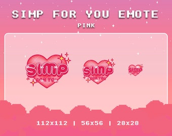 Simp For You Emote| Hot Pink| Cute | Heart | 3 Sizes | For Twitch , Discord , YouTube | Emotes | Stream | Gamer | Bit Emote | Sub Emote
