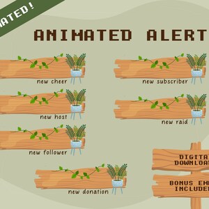 May include: Five animated Twitch alerts with a wooden plank design, vines, and a potted plant. The alerts are for new cheer, new subscriber, new host, new follower, and new donation. The text "DIGITAL DOWNLOADS BONUS EMPTY INCLUDED!" is on a separate wooden sign.