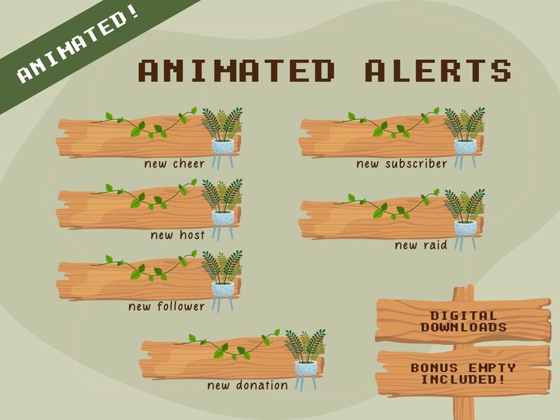 May include: Five animated Twitch alerts with a wooden plank design, vines, and a potted plant. The alerts are for new cheer, new subscriber, new host, new follower, and new donation. The text "DIGITAL DOWNLOADS BONUS EMPTY INCLUDED!" is on a separate wooden sign.