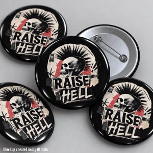May include: Four circular pin-back buttons featuring a graphic of a skull with a black mohawk hairstyle. The design includes a red circular accent, black geometric shapes, and the bold white text RAISE HELL printed across the center.