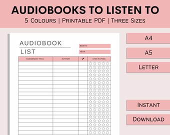 May include: A printable audiobook list template with sections for title, author, and star ratings. The design includes text that reads "AUDIOBOOKS TO LISTEN TO" and "5 COLOURS | PRINTABLE PDF | THREE SIZES". Available in A4, A5, and Letter sizes.