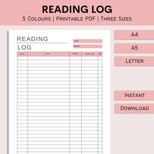 May include: Printable reading log template with columns for date, title, pages, and duration. The template is available in A4, A5, and Letter sizes.  The template is available for instant download.