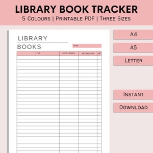May include: A printable library book tracker in pink and white with the text "LIBRARY BOOKS" and columns for "TITLE", "DATE LOANED", "RETURN DATE", and a checkmark. The tracker is available in three sizes: A4, A5, and Letter.