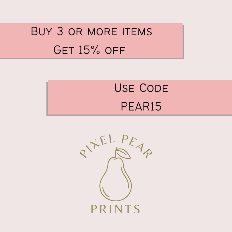 May include: A pink and white graphic with the text "BUY 3 OR MORE ITEMS GET 15% OFF" and "USE CODE PEAR15". Below the text is a logo for Pixel Pear Prints featuring a line drawing of a pear.