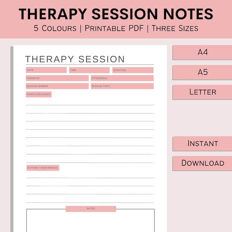 May include: Printable therapy session notes template in A4, A5, and Letter sizes. The template includes sections for date, time, therapist, attendee, session number, session topic, points discussed, actions taken, and notes.