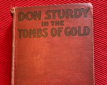Vintage 1925 Adventure Story, “Don Sturdy in the Tombs of Gold”