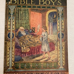 May include: Vintage "Bible Boys" book cover. The cover features an illustration of a man in bed and a young boy. The title "BIBLE BOYS" is at the top. The publisher's name, DAVID C. COOK PUBLISHING CO. ELGIN, ILL., is at the bottom.