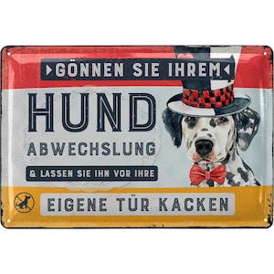 Schild Hunde kacken verboten - lustiges hier ist kein Hundeklo Schild aus Metall - Blechschild mit Spruch gönnen Sie ihrem Hund Abwechslung