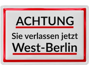 Nostalgie DDR Blechschild retro - Achtung Sie verlassen jetzt West-Berlin Schild - Checkpoint Charlie Berlin Souvenirs als Geschenk