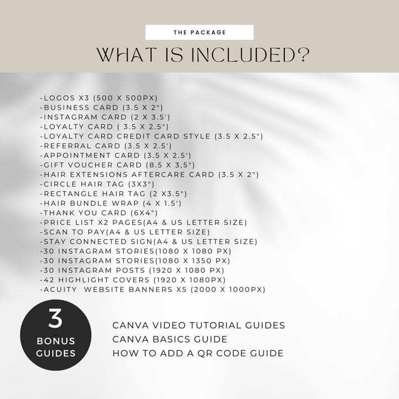 May include: A beige graphic with the text "THE PACKAGE" and "WHAT IS INCLUDED?" lists various digital assets, including logos, business cards, Instagram cards, and gift vouchers. The image also includes "3 BONUS GUIDES" with Canva tutorials.