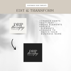 May include: A black and white logo design for a business called "DRIP therapy" by Zara Gould. The logo features the business name in a stylized font with a dripping effect. The text "EDIT & TRANSFORM" is above the logo, and a list of customization options is to the right of the logo.