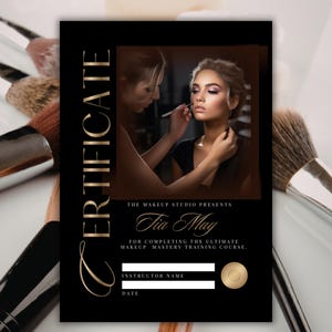 May include: Black certificate with gold lettering and a photo of a makeup artist applying makeup. The certificate reads "CERTIFICATE" and "Tia May" for completing a makeup mastery training course. The Makeup Studio Presents is also written on the certificate.