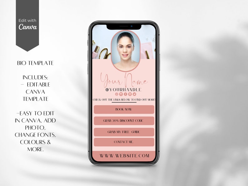 May include: A pink and white mobile phone screen mockup with a bio template for social media. The template includes a photo of a woman, the text "Your Name", a social media handle, and links to book now, grab a discount code, grab a free gift, and contact. The template is editable in Canva.