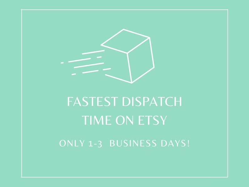May include: A white outline of a box with a white line representing speed coming out of the top of the box. The text below the box reads "FASTEST DISPATCH TIME ON ETSY ONLY 1-3 BUSINESS DAYS!"