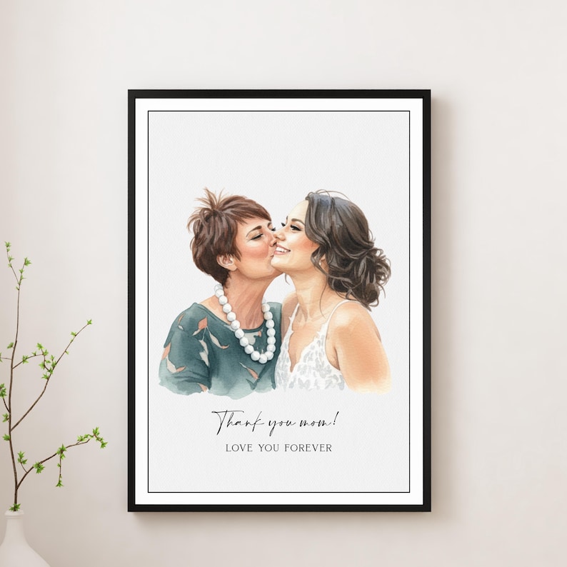 May include: Framed watercolor print featuring two women, one kissing the other on the cheek. The print includes the text "Thank you mom!" and "Love you forever" in elegant script. The women are depicted in soft colors.