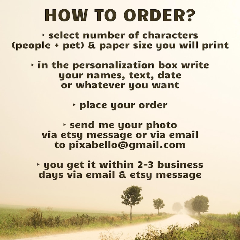 May include: Image with text: "HOW TO ORDER?" followed by instructions to select characters, write in the personalization box, place order, send photo, and receive the product. A rural road with trees is in the background.