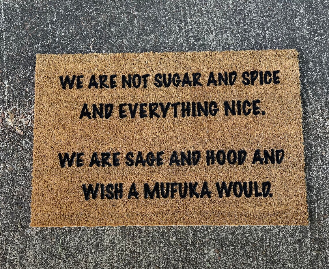 We Are Not Sugar and Spice and Everything Nice Doormat, Mat