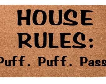 House Rules Puff Puff Pass Doormat, Welcome Mat, Funny Doormat, Housewarming Gift, Handmade, Custom Doormat, Home Decor, Birthday Gift