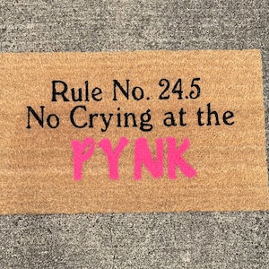 Rule No. 24.5 No Crying at The PYNK Doormat, Gifts, Front Door Mat, Closing Gift, Hand Painted, Housewarming Gift, Gift For Friends, Gift
