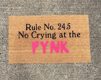 Rule No. 24.5 No Crying at The PYNK Doormat, Gifts, Front Door Mat, Closing Gift, Hand Painted, Housewarming Gift, Gift For Friends, Gift