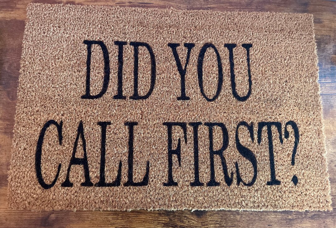 Did You Call First Doormat, Hand Painted, New Apartment Gift, New