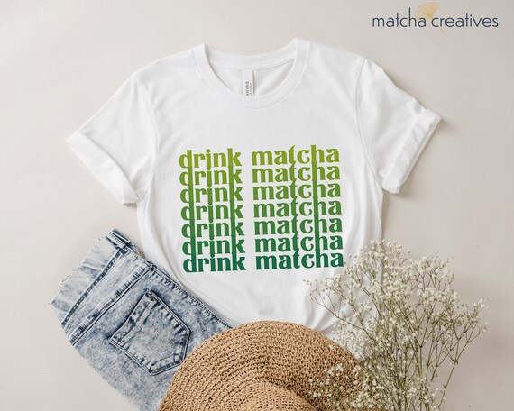 Drink Matcha T-Shirt | Green Tea Graphic Tee