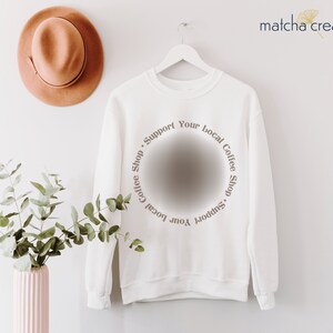 Support Your Local Coffee Shop Sweatshirt| Momlife Shirt | Coffee Lovers T-Shirt | Gift | Mothers Gift | Coffee Gift | Coffee Shop Shirt