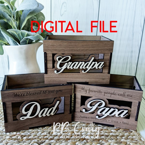 Father's Day gift basket laser cut svg digital file, Dad, Papa, Grandpa, box, crate,  Glowforge tested 1/4" inch plywood