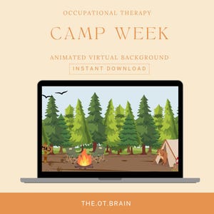 May include: A laptop screen displays a digital illustration of a forest campsite with green pine trees, a campfire, two folding chairs, a tent with a bear, and birds. Text reads: OCCUPATIONAL THERAPY CAMP WEEK ANIMATED VIRTUAL BACKGROUND INSTANT DOWNLOAD THE.OT.BRAIN.
