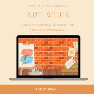 May include: An animated virtual background for a laptop screen featuring an art studio scene with a brick wall, an easel with a painting, a basket of yarn, and a table with art supplies. Text reads: OCCUPATIONAL THERAPY ART WEEK.