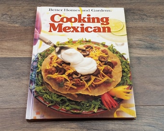 Better Homes And Gardens Cooking Mexican Cookbook * 1986 * Illustrated Hardcover